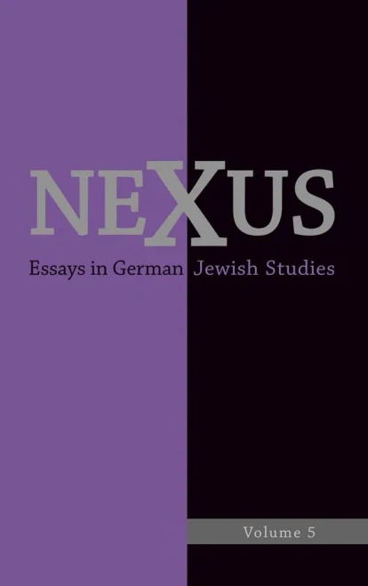 Nexus 5: Essays In German Jewish Studies: Moments Of Enlightenment: In Memory Of Jonathan M. Hess (Nexus: Essays In German Jewish Studies)