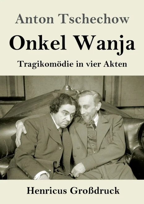 Onkel Wanja (Großdruck): Tragikomödie In Vier Akten (German Edition)
