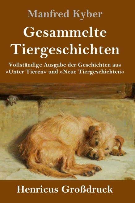 Gesammelte Tiergeschichten (Großdruck): Vollständige Ausgabe Der Geschichten Aus Unter Tieren Und Neue Tiergeschichten (German Edition)