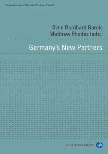 GermanyS New Partners: Bilateral Relations Of EuropeS Reluctant Leader (International And Security Studies)