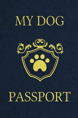 My Dog Passport: Pet Care Planner Book, Dog Health Care Log, Pet Vaccination Record, Dog Training Log, Pet Information Book, New Puppy Gift
