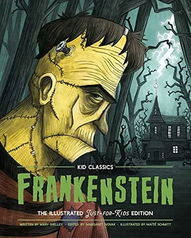 Frankenstein - Kid Classics: The Classic Edition Reimagined Just-For-Kids! (Illustrated & Abridged For Grades 4 Â?? 7) (Kid Classic #1) (1)
