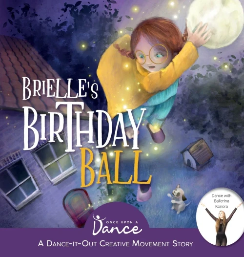 Brielle'S Birthday Ball: A Dance-It-Out Creative Movement Story For Young Movers (Dance-It-Out! Creative Movement Stories For Young Movers)