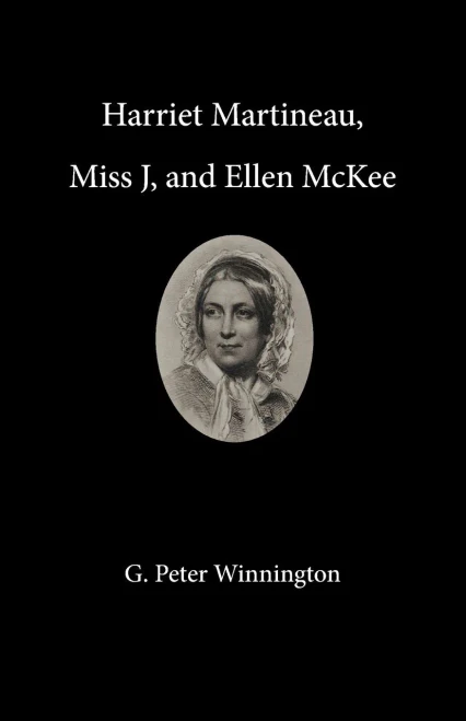 Harriet Martineau, Miss J, And Ellen Mckee