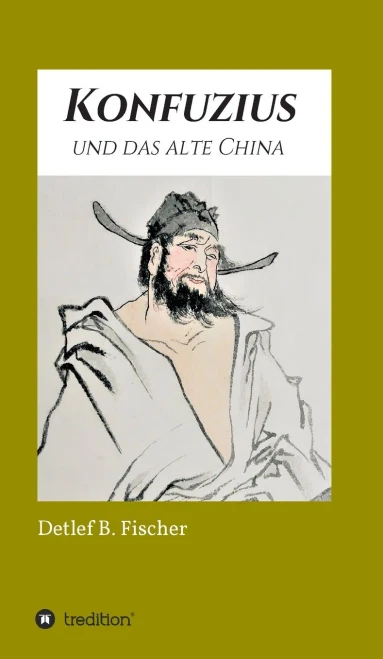 Konfuzius Und Das Alte China (German Edition)