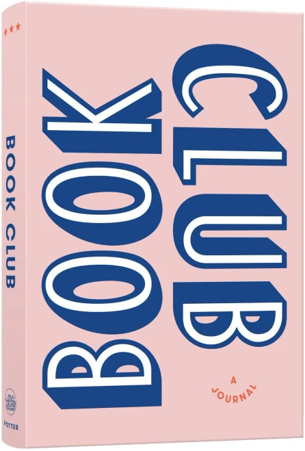 Book Club: A Journal: Prepare For, Keep Track Of, And Remember Your Reading Discussions With 200 Book Recommendations And Meeting Activities