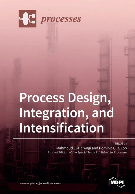 Process Design, Integration, And Intensification