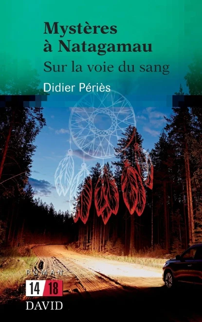 Mystères À Natagamau: Sur La Voie Du Sang (French Edition)