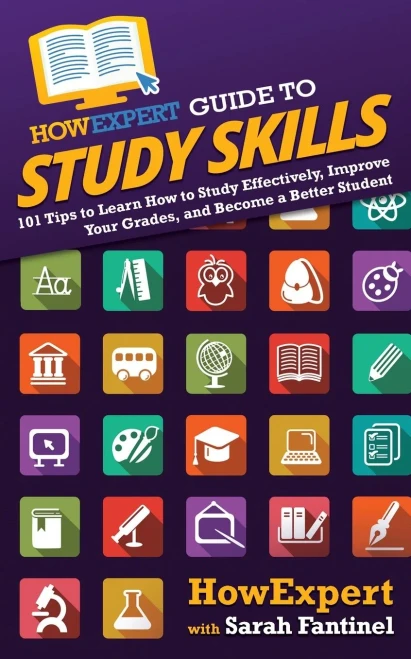Howexpert Guide To Study Skills: 101 Tips To Learn How To Study Effectively, Improve Your Grades, And Become A Better Student - 9781648917189
