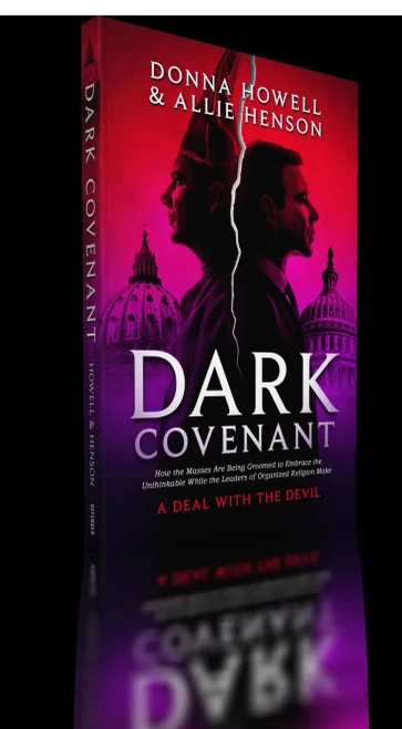Dark Covenant: How The Masses Are Being Groomed To Embrace The Unthinkable While The Leaders Of Organized Religion Make A Deal With The Devil