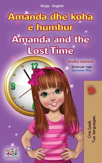 Amanda And The Lost Time (Albanian English Bilingual Book For Kids) (Albanian English Bilingual Collection) (Albanian Edition) - 9781525956904
