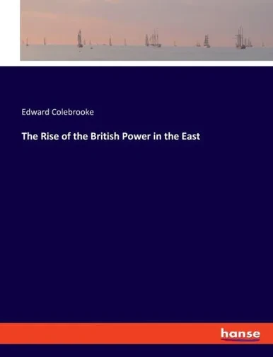 The Rise Of The British Power In The East