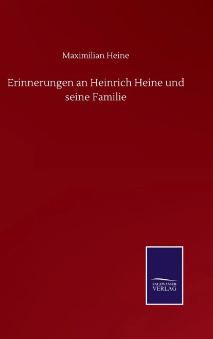 Erinnerungen An Heinrich Heine Und Seine Familie (German Edition)