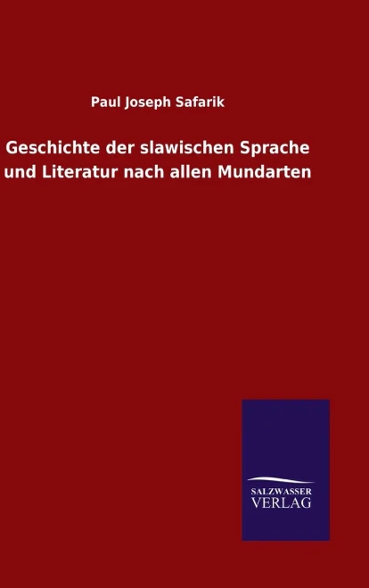 Geschichte Der Slawischen Sprache Und Literatur Nach Allen Mundarten (German Edition)