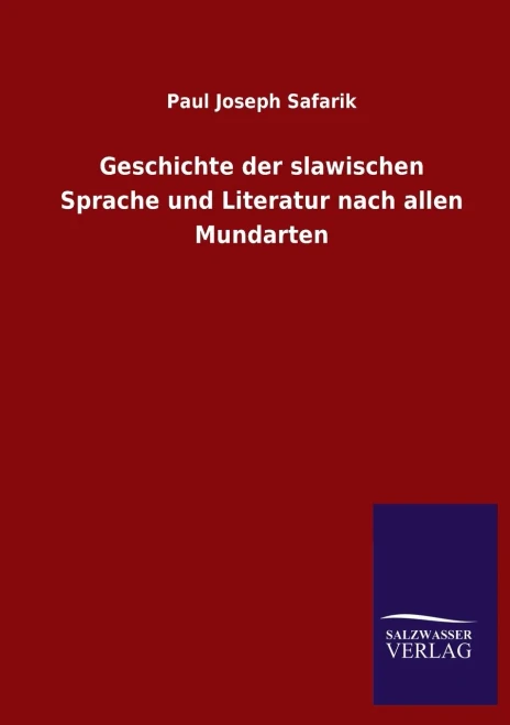 Geschichte Der Slawischen Sprache Und Literatur Nach Allen Mundarten (German Edition)