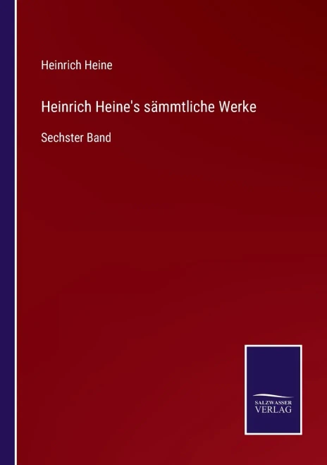 Heinrich Heine's Sämmtliche Werke: Sechster Band (German Edition)