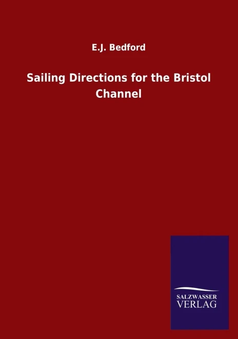 Sailing Directions For The Bristol Channel