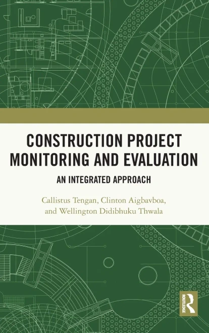 Construction Project Monitoring And Evaluation: An Integrated Approach (Routledge Research Collections For Construction In Developing Countries)