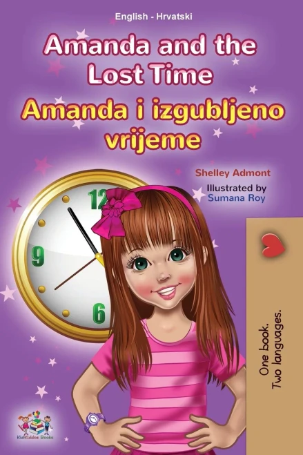 Amanda And The Lost Time (English Croatian Bilingual Children'S Book) (English Croatian Bilingual Collection) (Croatian Edition) - 9781525956027