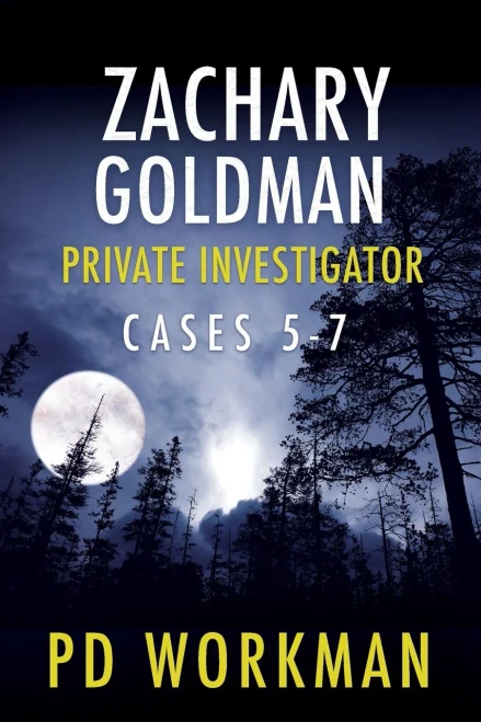 Zachary Goldman Private Investigator Cases 5-7: A Private Eye Mystery/Suspense Collection (Zachary Goldman Collected Case Files) - 9781774681404