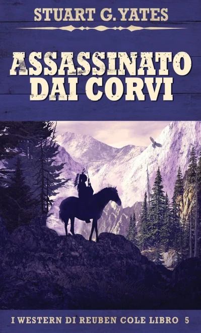 Assassinato Dai Corvi (I Western Di Reuben Cole) (Italian Edition)