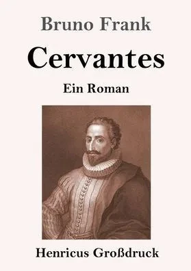 Cervantes (Großdruck): Ein Roman (German Edition)
