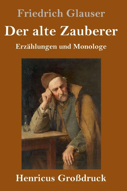 Der Alte Zauberer (Großdruck): Erzählungen Und Monologe (German Edition)