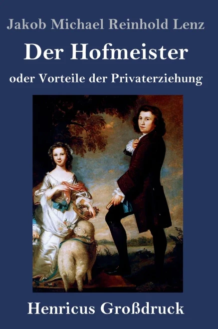 Der Hofmeister Oder Vorteile Der Privaterziehung (Großdruck): Eine Komödie (German Edition)