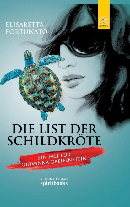 Die List Der Schildkröte: Ein Fall Für Giovanna Greifenstein (German Edition)