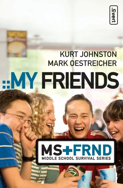 My Friends (Middle School Survival Series)