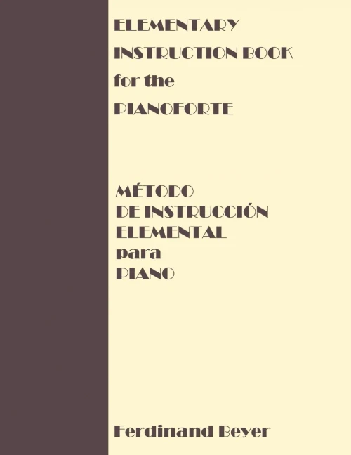 Elementary Instruction Book For The Pianoforte/Metodo De Instruccion Elemental Para Piano