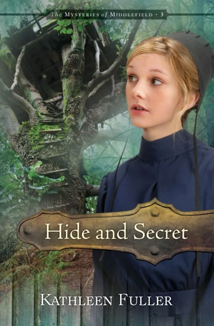 Hide and Secret (The Mysteries of Middlefield Series)