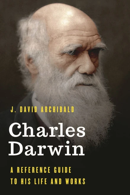 Charles Darwin: A Reference Guide to His Life and Works (Significant Figures in World History)