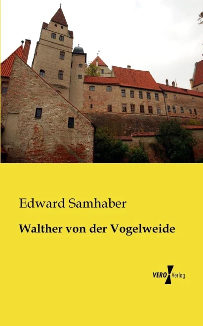 Walther Von Der Vogelweide (German Edition)