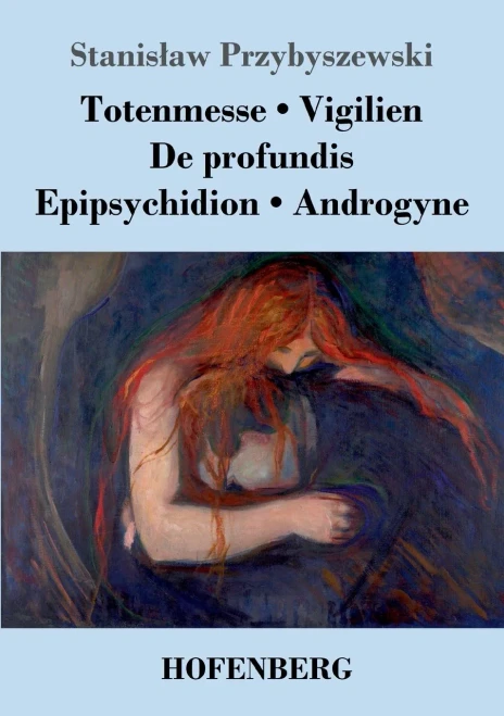 Totenmesse / Vigilien / De Profundis / Epipsychidion / Androgyne (German Edition)