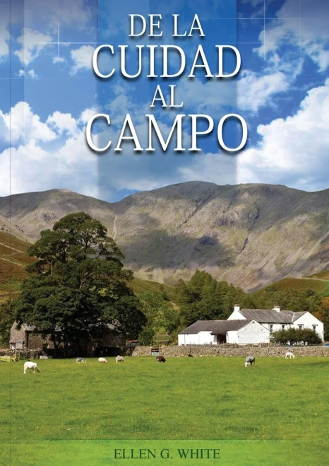 De La Ciudad Al Campo: (Preparaciã³N Para La Crisis Final Y Para Los Eventos Del Tiempo Final, Salid De La Ciudades Y Mucho Mas...) (Spanish Edition)