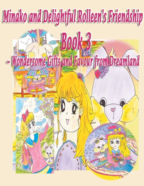 Minako And Delightful Rolleen'S Family And Friendship Book 3 Of Wondersome Gifts And Favour From Dreamland (Minako And Delightful Rolleen Collection)