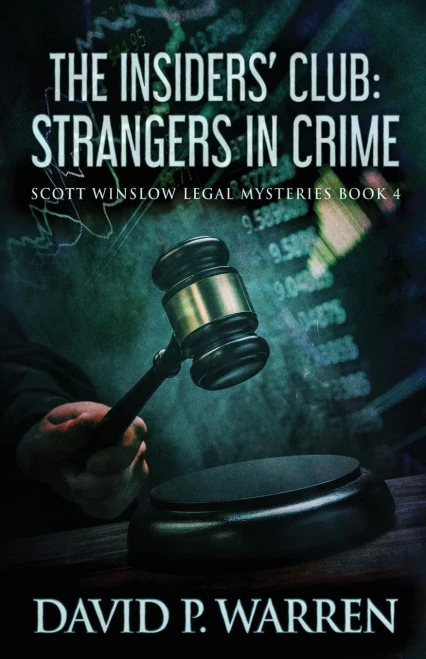 The Insiders' Club: Strangers In Crime (Scott Winslow Legal Mysteries)