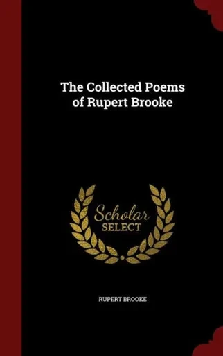 The Collected Poems Of Rupert Brooke