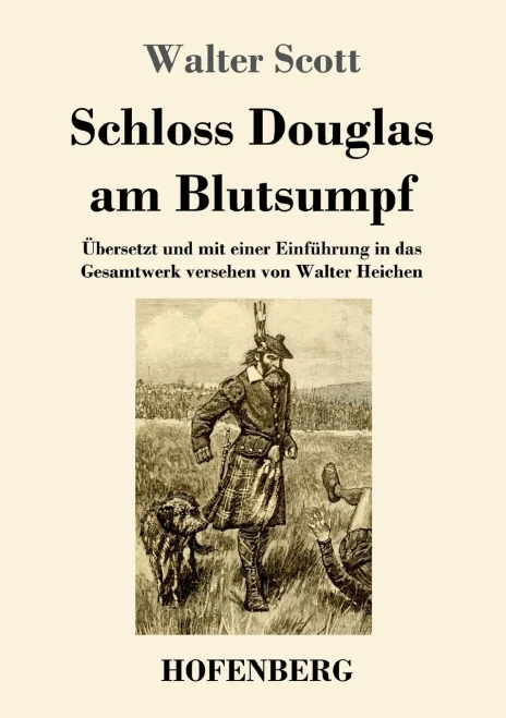 Schloss Douglas Am Blutsumpf: Übersetzt Und Mit Einer Einführung In Das Gesamtwerk Versehen Von Walter Heichen (German Edition)