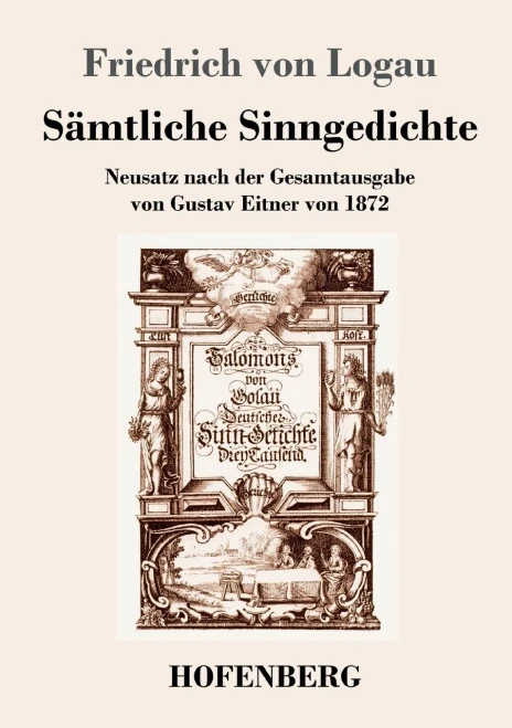 Sämtliche Sinngedichte: Neusatz Nach Der Gesamtausgabe Von Gustav Eitner Von 1872 (German Edition)