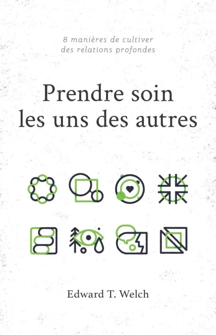 Prendre Soin Les Uns Des Autres: 8 Manières De Cultiver Des Relations Profondes (French Edition)