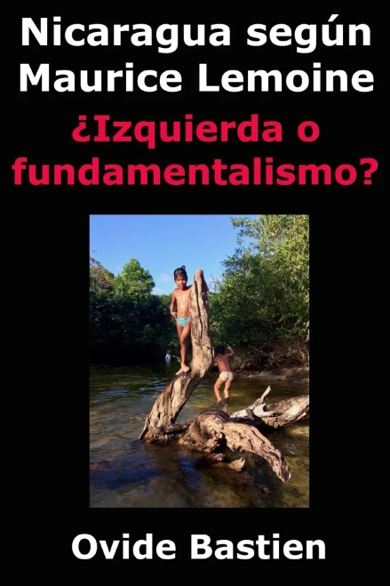Nicaragua Según Maurice Lemoine: ¿Izquierda Fundamentalismo? (Spanish Edition)