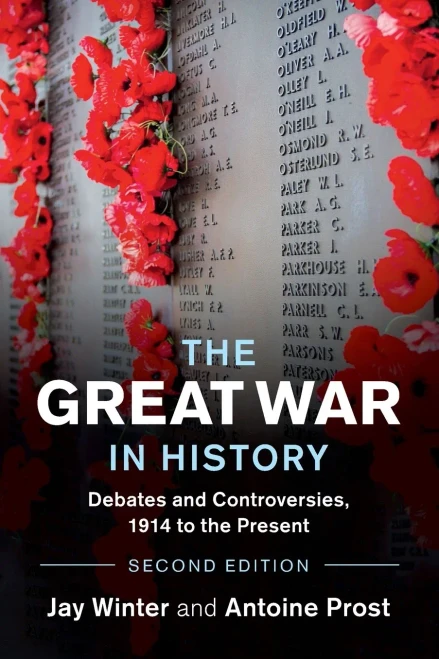 The Great War In History: Debates And Controversies, 1914 To The Present (Studies In The Social And Cultural History Of Modern Warfare) - 9781108823968