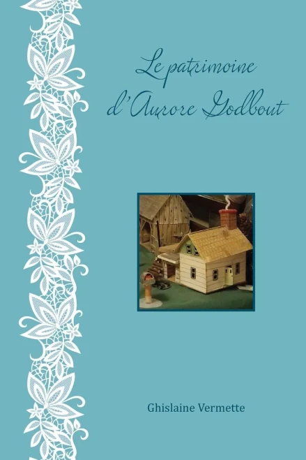 Le Patrimoine D?Aurore Godbout (French Edition)