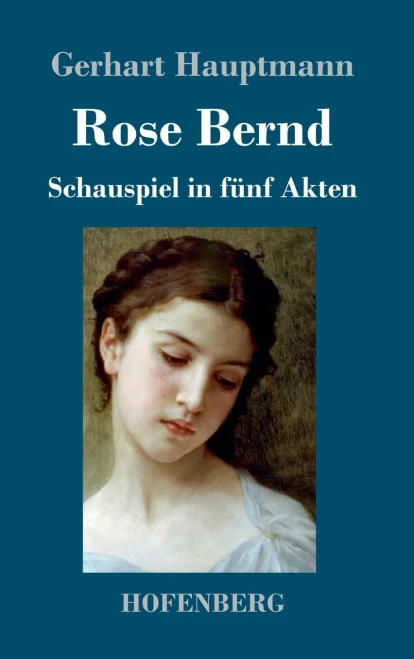 Rose Bernd: Schauspiel In Fünf Akten (German Edition)