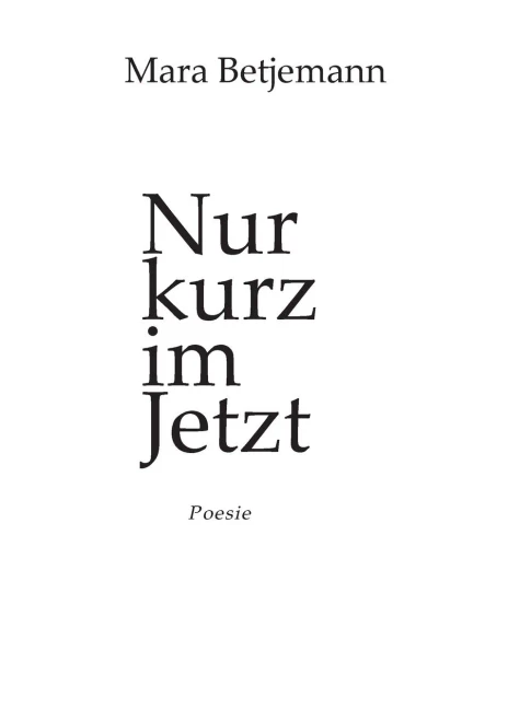 Nur Kurz Im Jetzt: Poesie (German Edition)