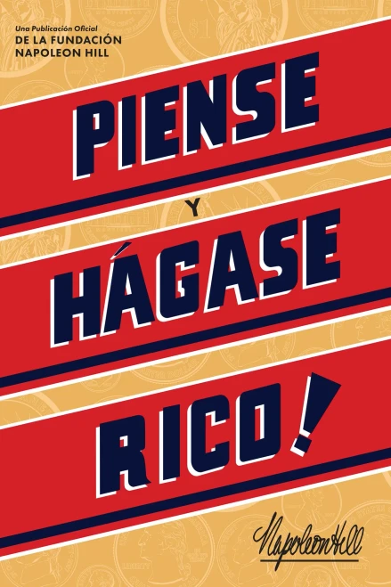 Piense Y Hã¡Gase Rico!: Una Publicaciã³N Oficial De La Fundaciã³N Napoleon Hill (Official Publication Of The Napoleon Hill Foundation) (Spanish Edition)