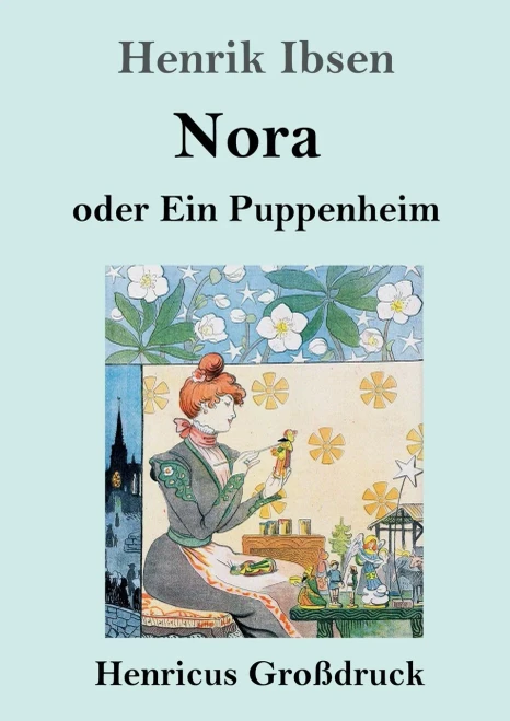 Nora Oder Ein Puppenheim (Großdruck) (German Edition)