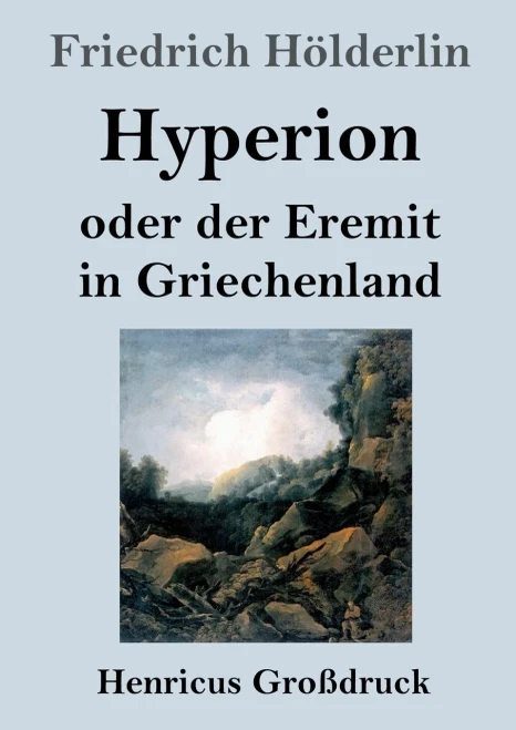 Hyperion Oder Der Eremit In Griechenland (Großdruck) (German Edition)